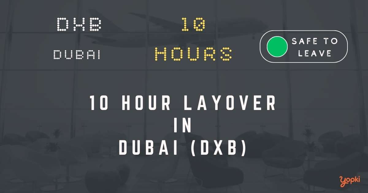 10 hour layover in dubai dxb