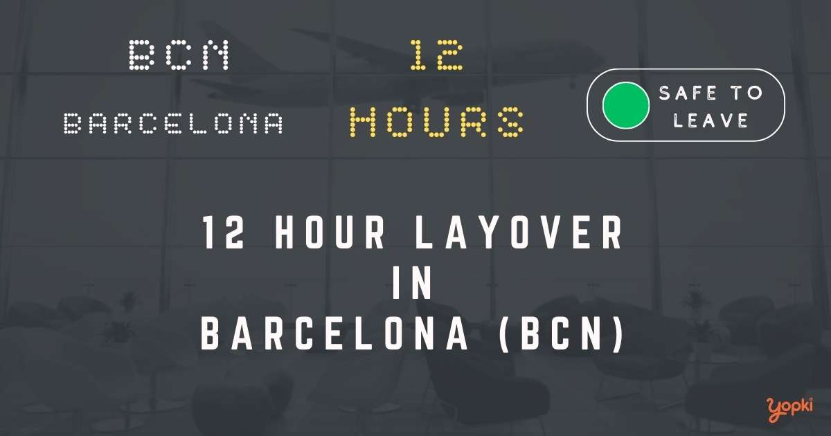 12 hour layover in barcelona bcn