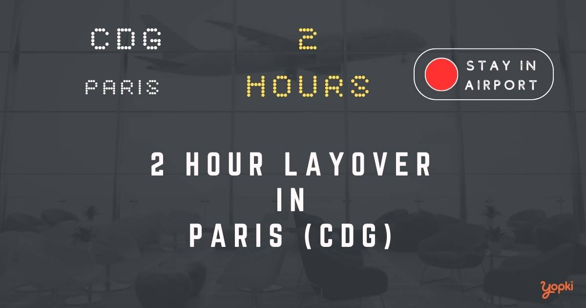 2 hour layover in paris cdg