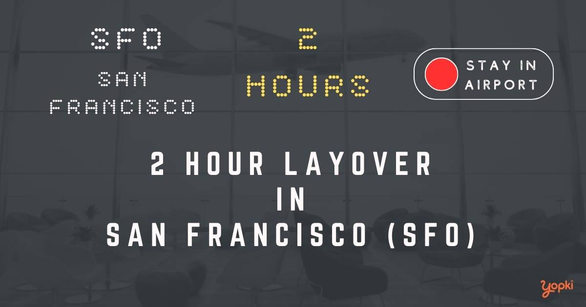 2 hour layover in san-francisco sfo
