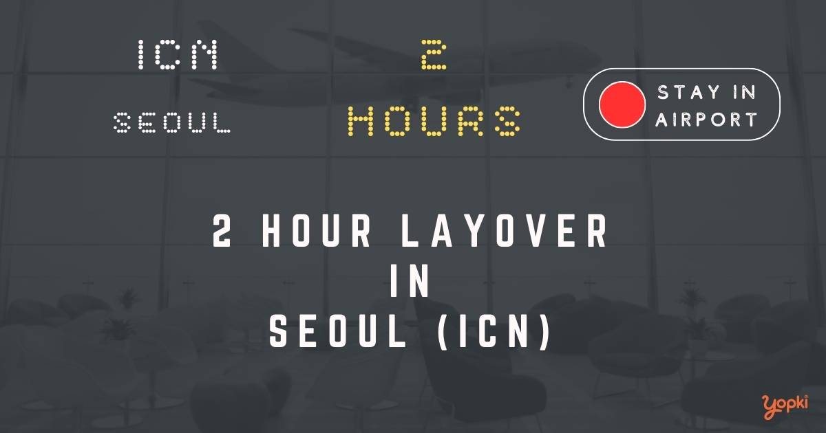 2 hour layover in seoul icn