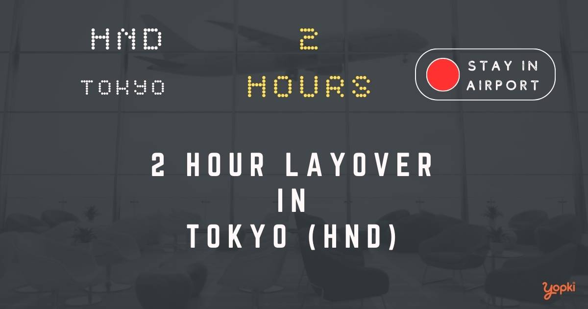 2 hour layover in tokyo hnd