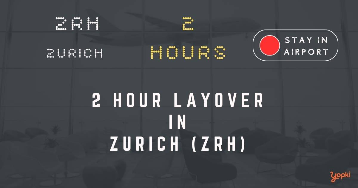 2 hour layover in zurich zrh