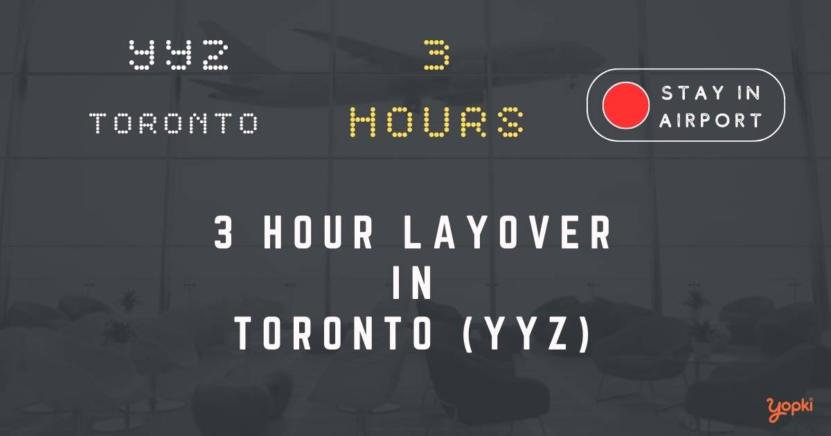 3 hour layover in toronto yyz