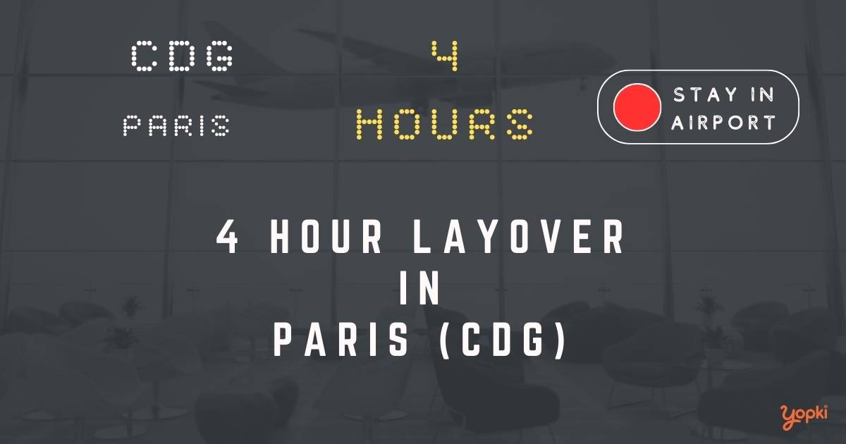 4 hour layover in paris cdg