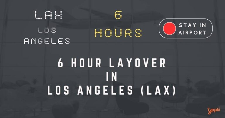 6 hour layover in los angeles lax