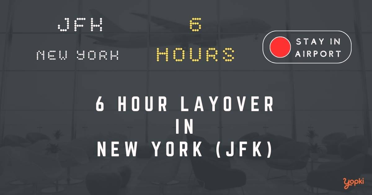 6 hour layover in new-york jfk