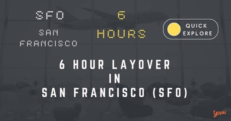6 hour layover in san-francisco sfo