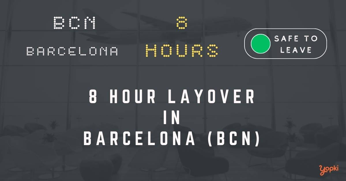 8 hour layover in barcelona bcn