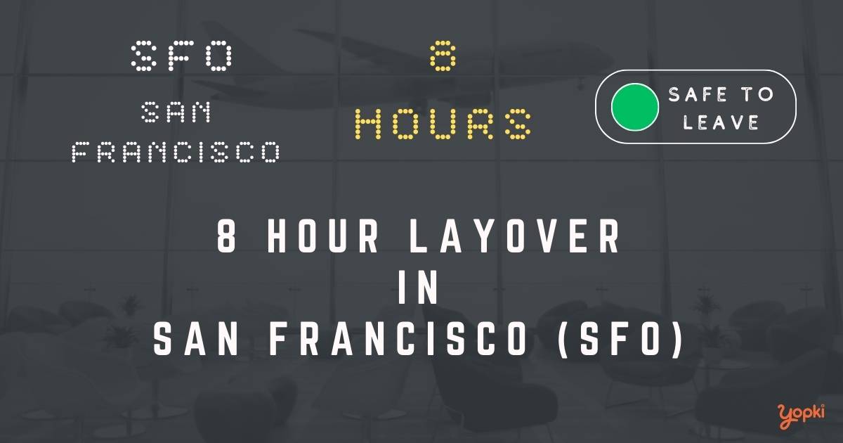 8 hour layover in san-francisco sfo