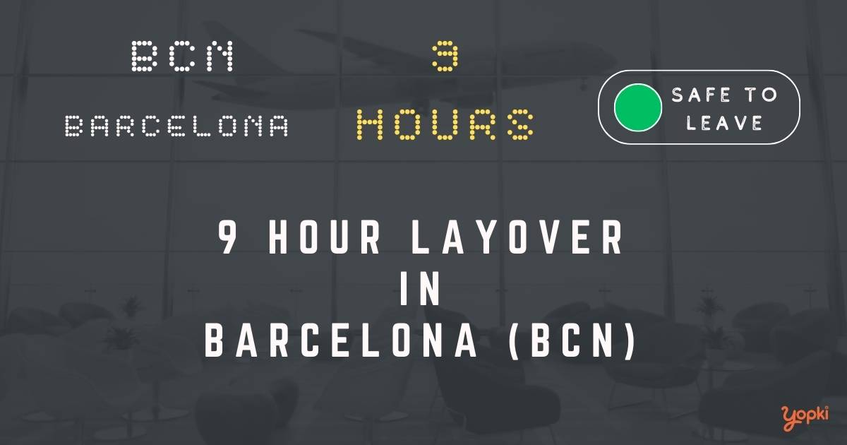 9 hour layover in barcelona bcn