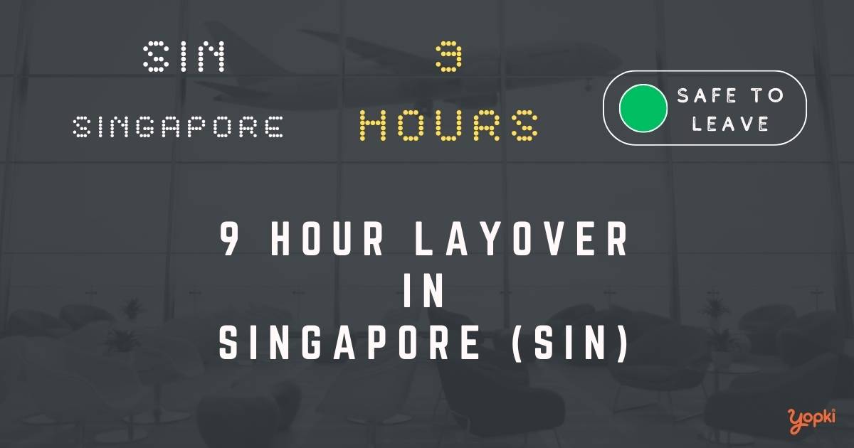 9 hour layover in singapore sin