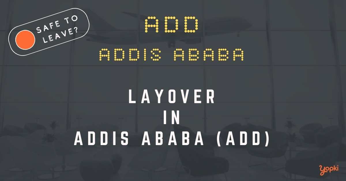 Addis Ababa Airport Layover Guide – What to Do at ADD