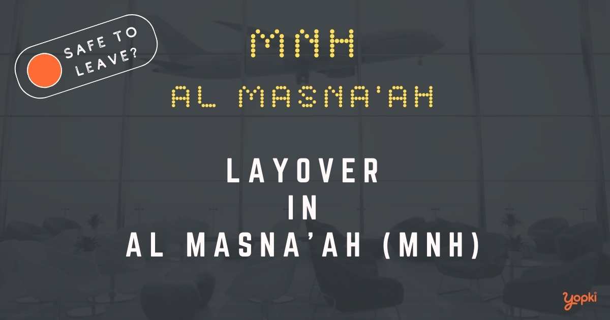 Al Masna'ah Airport Layover Guide – What to Do at MNH