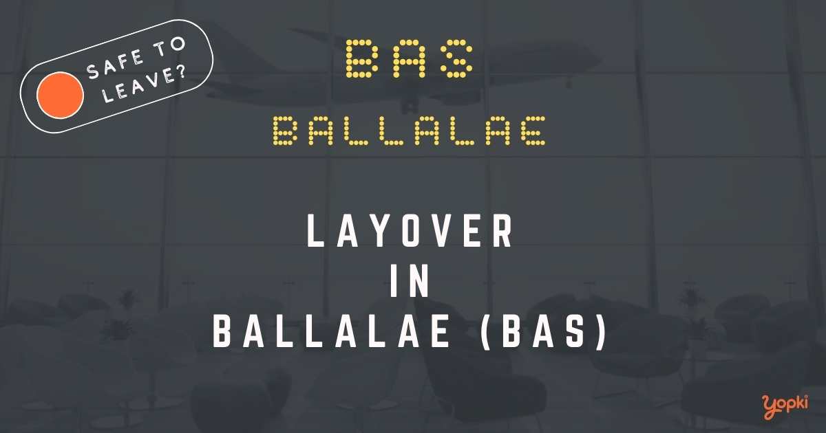 Ballalae Airport Layover Guide – What to Do at BAS
