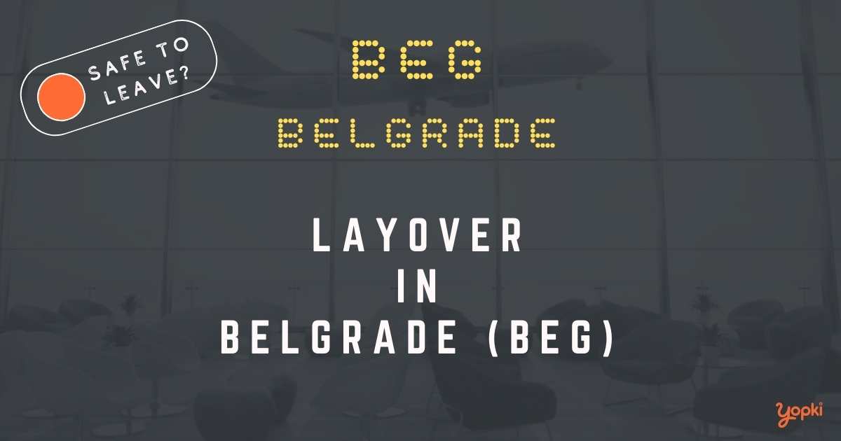 Belgrade Airport Layover Guide – What to Do at BEG