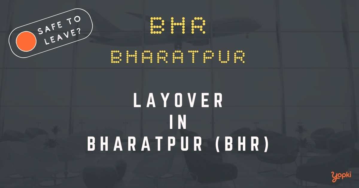 Bharatpur Airport Layover Guide – What to Do at BHR