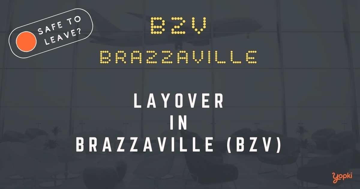 Brazzaville Airport Layover Guide – What to Do at BZV