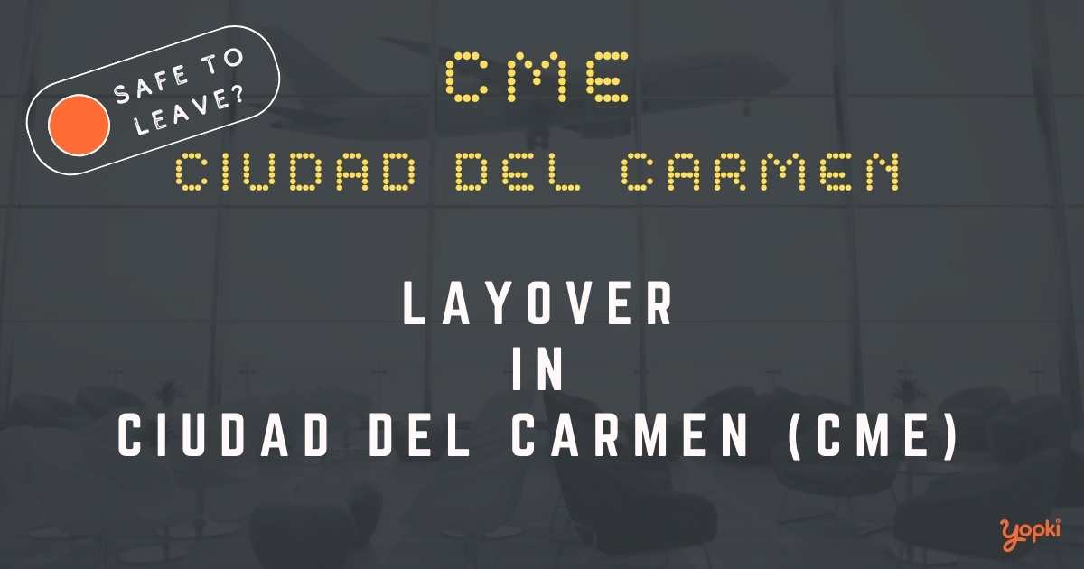 Ciudad Del Carmen Airport Layover Guide – What to Do at CME
