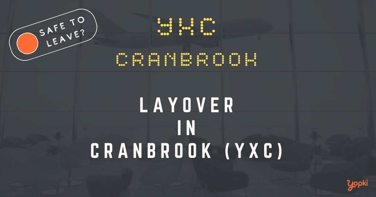 Cranbrook Airport Layover Guide – What to Do at YXC
