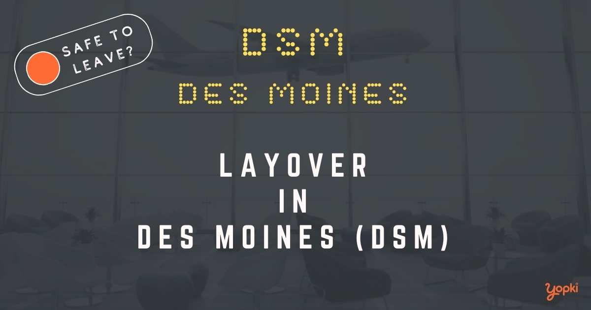 Des Moines Airport Layover Guide – What to Do at DSM