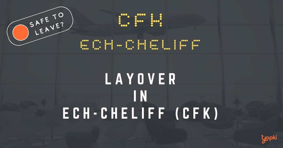 Ech-cheliff Airport Layover Guide – What to Do at CFK