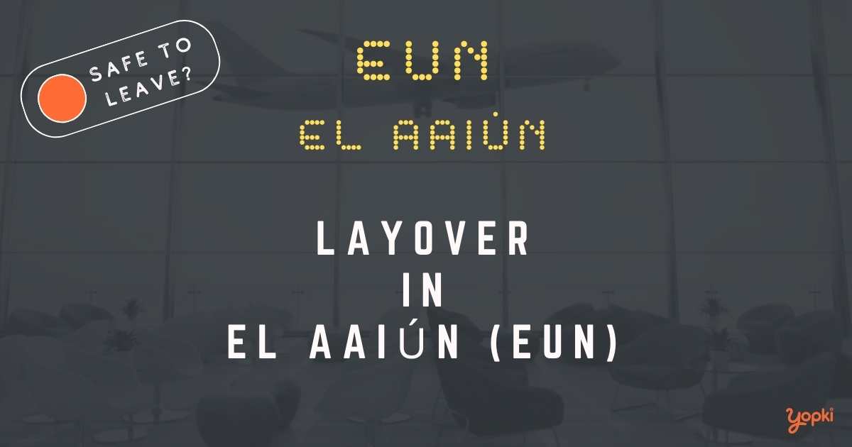 El AaiÃºn Airport Layover Guide – What to Do at EUN