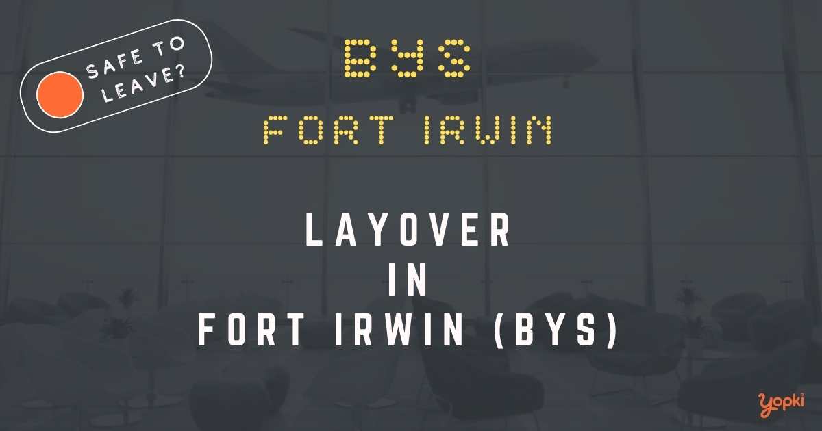Fort Irwin Airport Layover Guide – What to Do at BYS