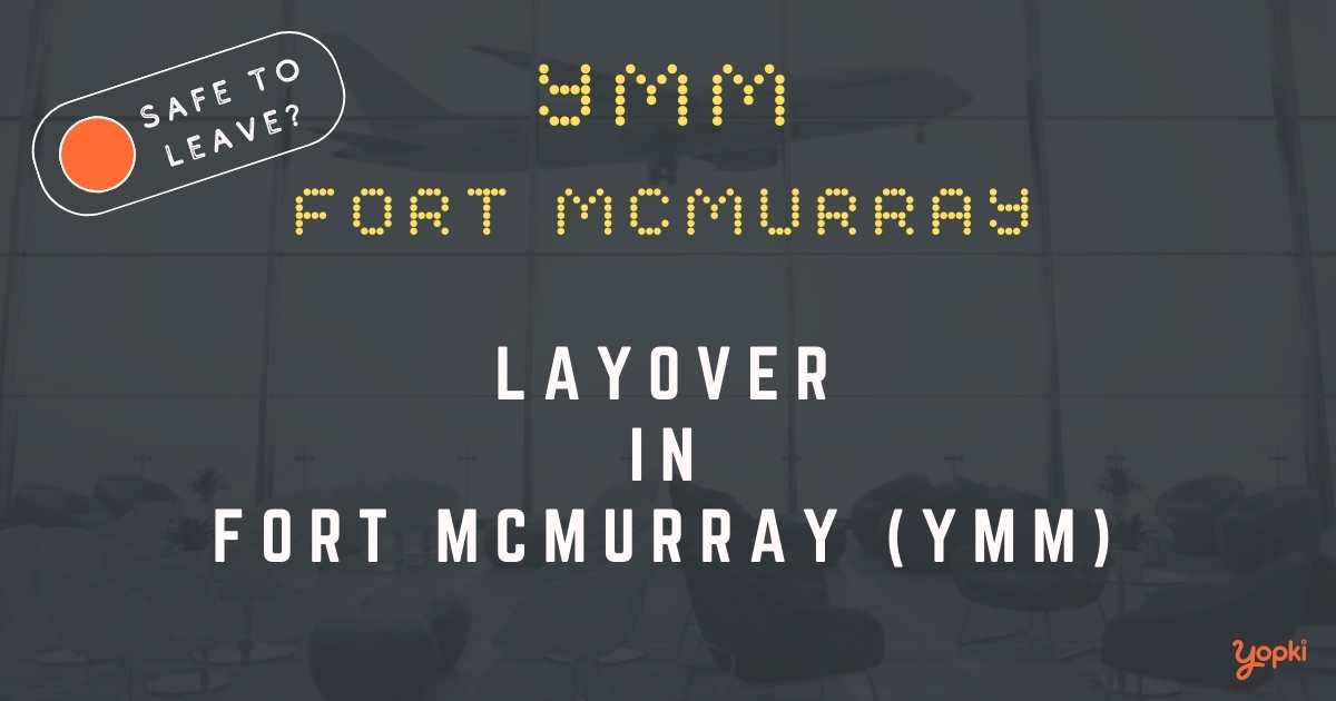 Fort Mcmurray Airport Layover Guide – What to Do at YMM