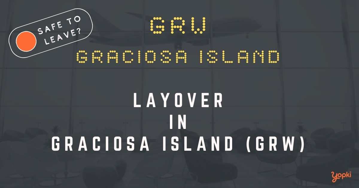 Graciosa Island Airport Layover Guide – What to Do at GRW