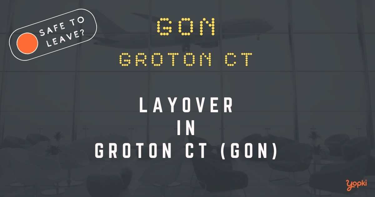 Groton CT Airport Layover Guide – What to Do at GON