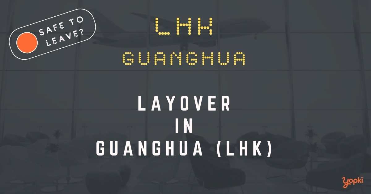 Guanghua Airport Layover Guide – What to Do at LHK