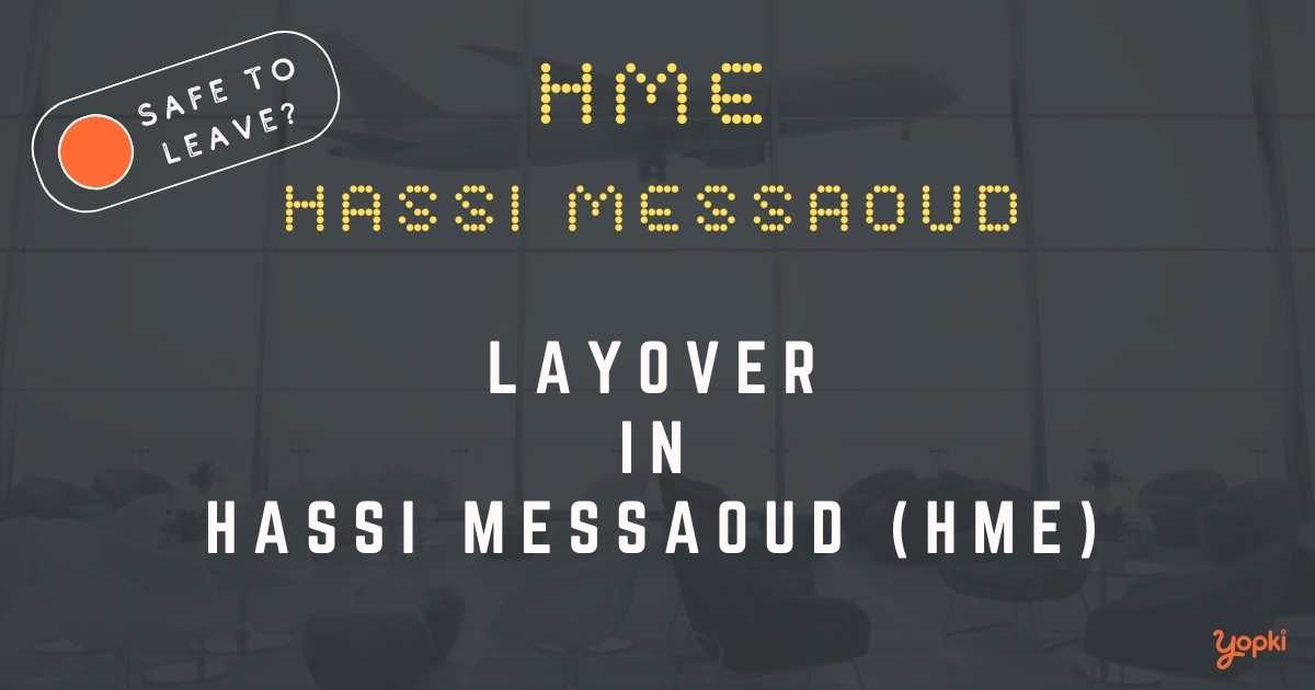 Hassi Messaoud Airport Layover Guide – What to Do at HME