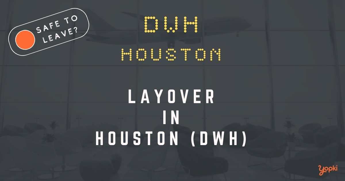Houston Airport Layover Guide – What to Do at DWH