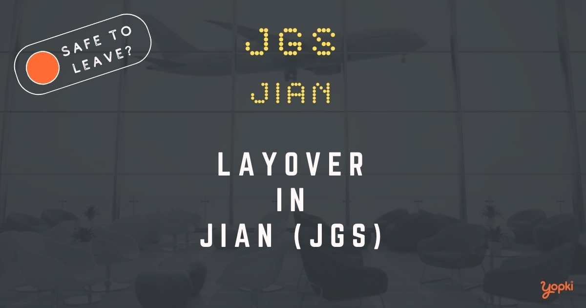Jian Airport Layover Guide – What to Do at JGS