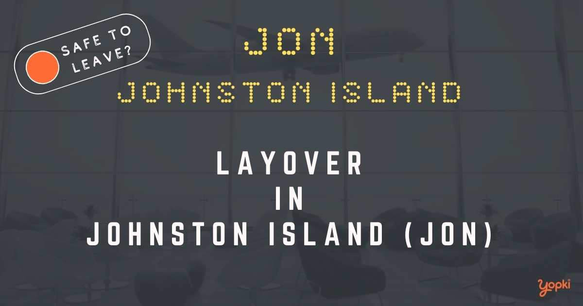 Johnston Island Airport Layover Guide – What to Do at JON
