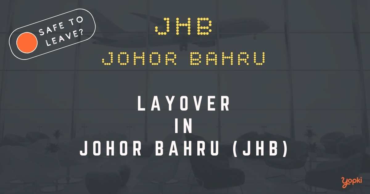 Johor Bahru Airport Layover Guide – What to Do at JHB