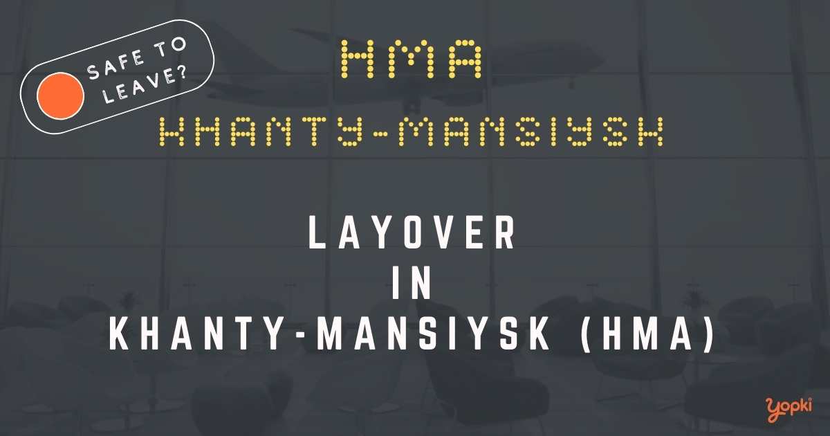 Khanty-Mansiysk Airport Layover Guide – What to Do at HMA