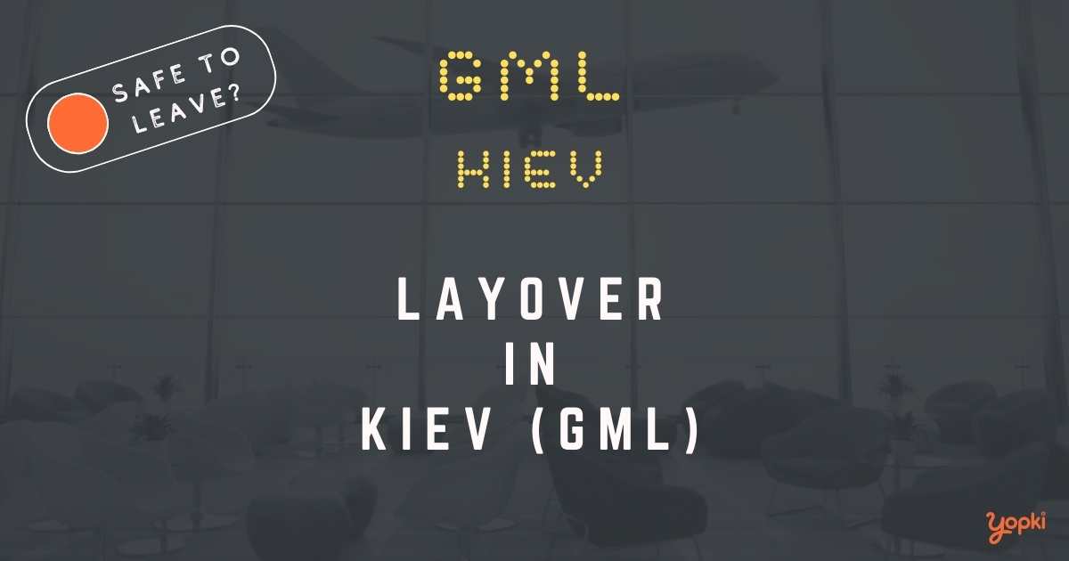 Kiev Airport Layover Guide – What to Do at GML