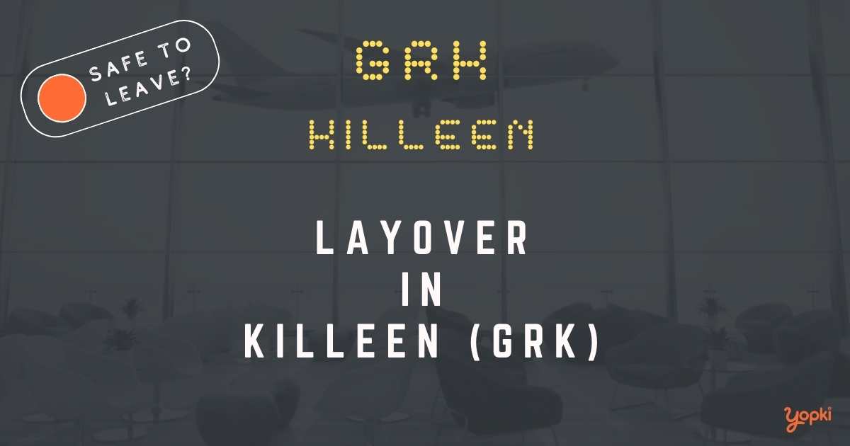 Killeen Airport Layover Guide – What to Do at GRK