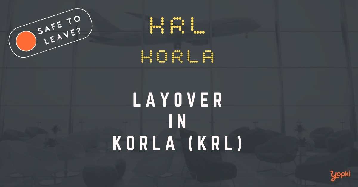 Korla Airport Layover Guide – What to Do at KRL