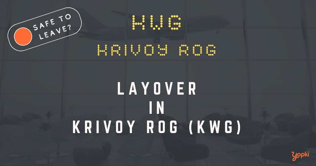 Krivoy Rog Airport Layover Guide – What to Do at KWG