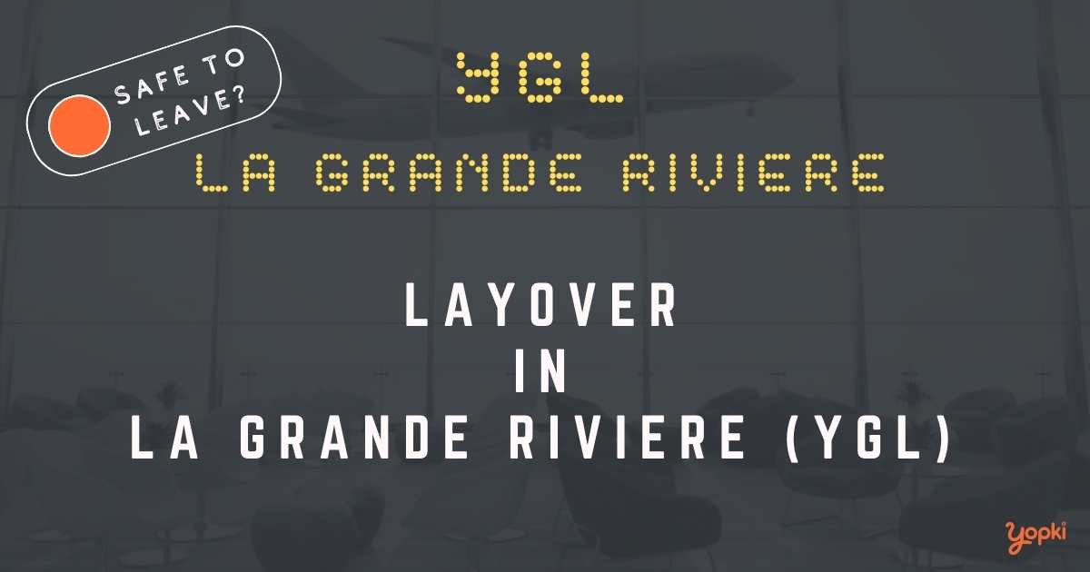 La Grande Riviere Airport Layover Guide – What to Do at YGL