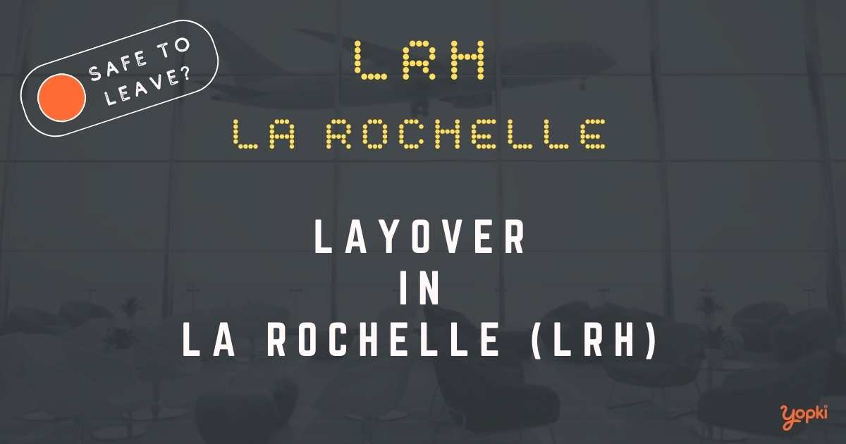 La Rochelle Airport Layover Guide – What to Do at LRH