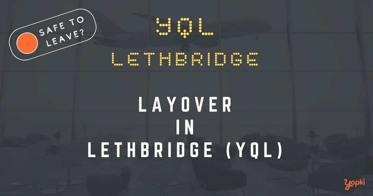 Lethbridge Airport Layover Guide – What to Do at YQL