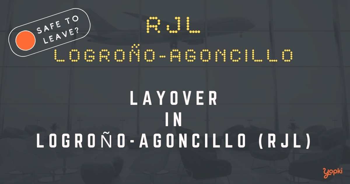 LogroÃ±o-Agoncillo Airport Layover Guide – What to Do at RJL