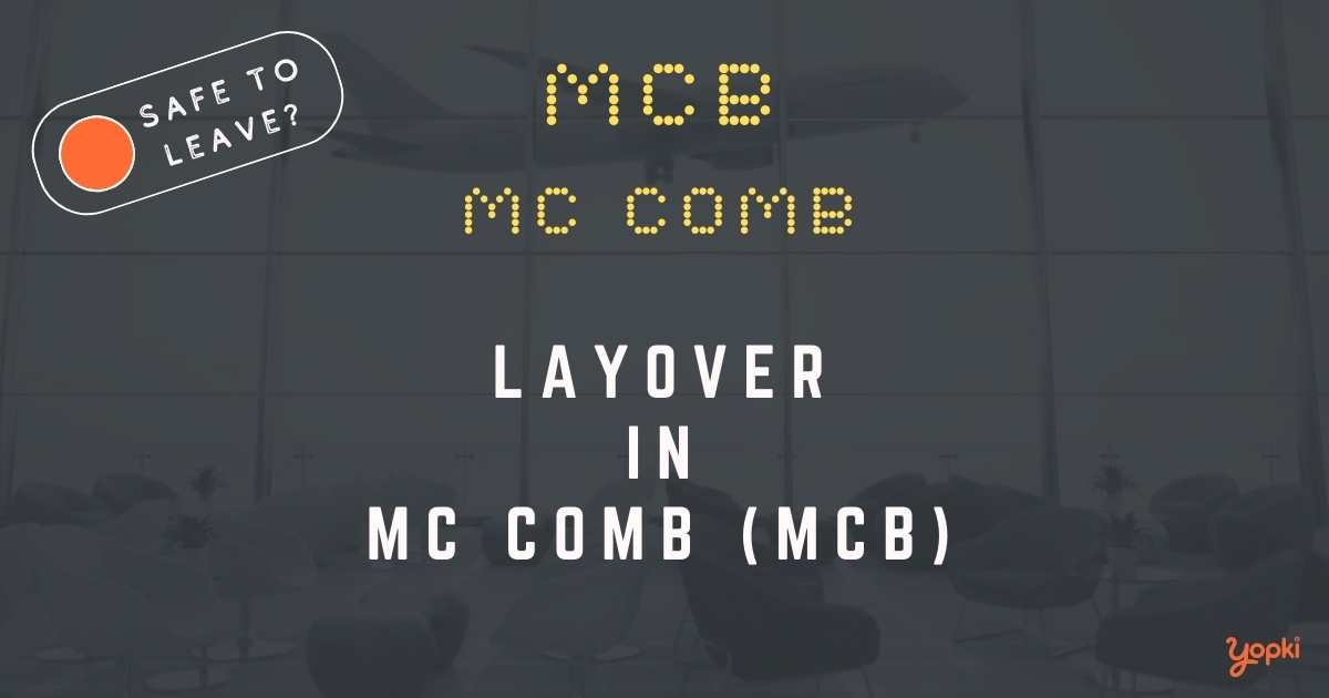 Mc Comb Airport Layover Guide – What to Do at MCB