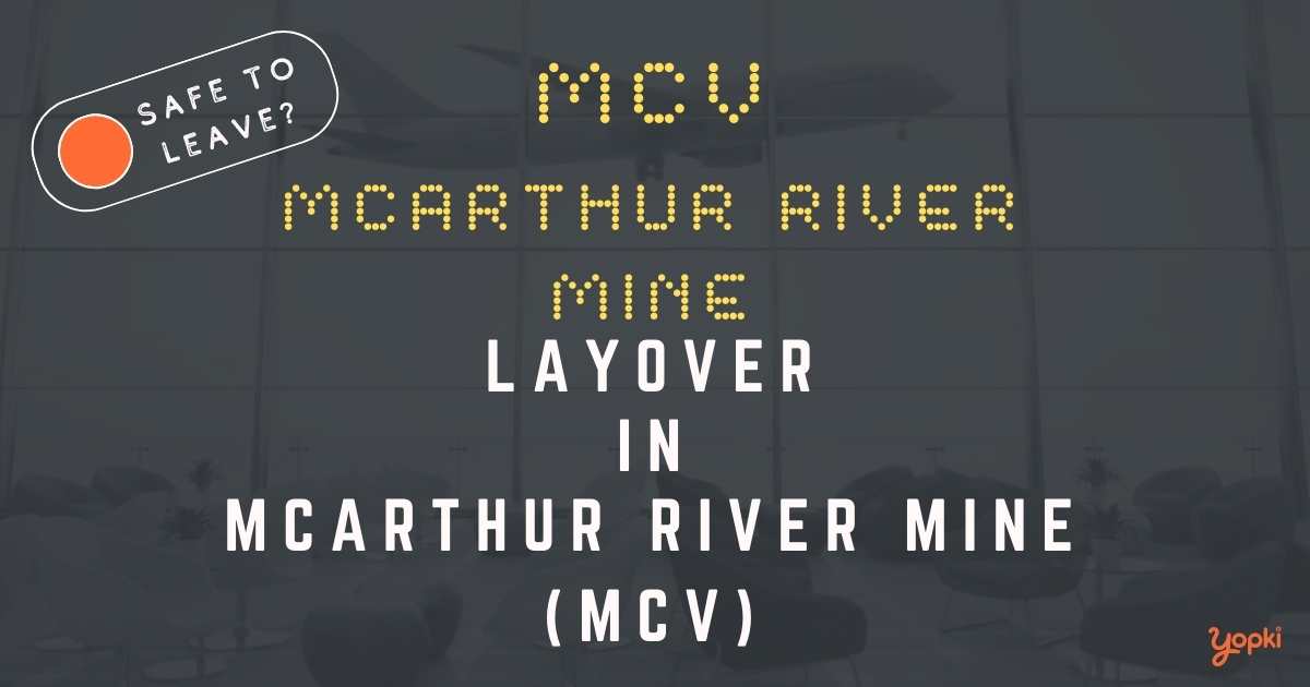 McArthur River Mine Airport Layover Guide – What to Do at MCV