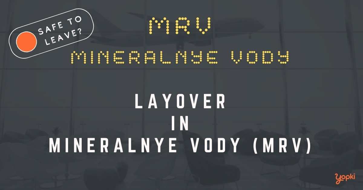 Mineralnye Vody Airport Layover Guide – What to Do at MRV