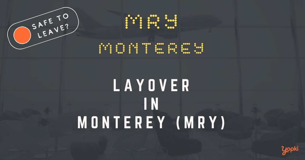 Monterey Airport Layover Guide – What to Do at MRY